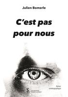 Couverture du livre « C est pas pour nous ! » de Bomerle Julien aux éditions Sydney Laurent