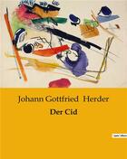 Couverture du livre « Der Cid » de Johann Gottfried Herder aux éditions Culturea