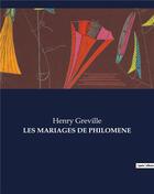 Couverture du livre « LES MARIAGES DE PHILOMENE » de Henry Greville aux éditions Culturea