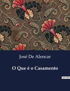 Couverture du livre « O Que é o Casamento » de Jose De Alencar aux éditions Culturea