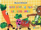 Couverture du livre « Bibi n'aime pas les légumes » de Muriel Diallo aux éditions Les Classiques Ivoiriens