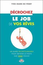 Couverture du livre « Décrochez le job de vos rêves » de Yves Maire Du Poset aux éditions Zen Business