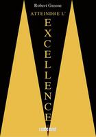 Couverture du livre « Atteindre l'excellence » de Robert Greene aux éditions A Contre-courant