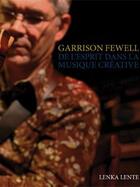 Couverture du livre « De l'esprit dans la musique créative » de Garrison Fewell aux éditions Lenka Lente