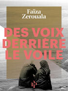 Couverture du livre « Des voix derrière le voile » de Faiza Zerouala aux éditions Premier Parallele