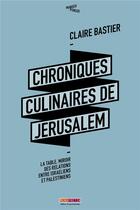 Couverture du livre « CHRONIQUES CULINAIRES DE JERUSALEM » de Claire Bastier aux éditions Menu Fretin