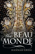 Couverture du livre « The Beau Monde: Fashionable Society in Georgian London » de Greig Hannah aux éditions Oup Oxford