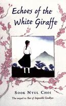 Couverture du livre « Echoes of the White Giraffe » de Choi Sook Nyul aux éditions Houghton Mifflin Harcourt
