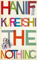 Couverture du livre « THE NOTHING » de Hanif Kureishi aux éditions Faber Et Faber