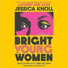 Couverture du livre « Bright young women » de Jessica Knoll aux éditions Pan Macmillan