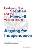 Couverture du livre « Arguing for Independence » de Maxwell Stephen aux éditions Luath Press Ltd