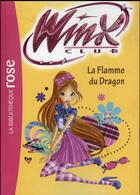 Couverture du livre « Winx Club Tome 58 : la flamme du dragon » de Sophie Marvaud aux éditions Hachette Jeunesse