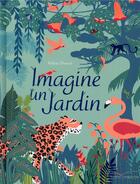 Couverture du livre « Imagine un jardin » de Helene Druvert aux éditions Gautier Languereau