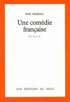 Couverture du livre « Une comédie française » de Erik Orsenna aux éditions Seuil