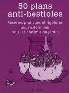 Couverture du livre « 50 plans anti-bestioles » de  aux éditions Larousse