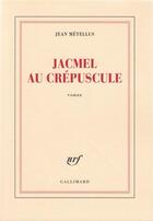 Couverture du livre « Jacmel au crepuscule » de Jean Metellus aux éditions Gallimard