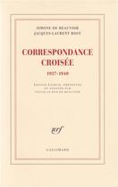 Couverture du livre « Correspondance croisée 1937-1940 » de Simone De Beauvoir et Jacques-Laurent Bost aux éditions Gallimard