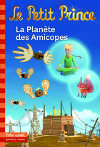 Couverture du livre « Le petit prince t.16 ; la planète des Amicopes » de Fabrice Colin aux éditions Gallimard Jeunesse