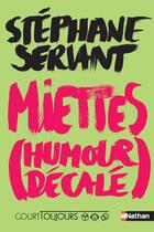 Couverture du livre « Miettes (humour décalé) » de Servant Stephane aux éditions Nathan