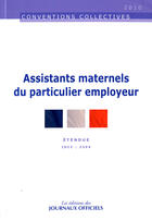 Couverture du livre « Assistants maternels du particulier employeur ; CCN 3317 » de Direction Des Journaux Officiels aux éditions Direction Des Journaux Officiels