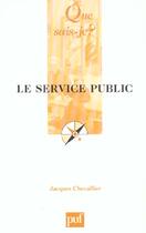 Couverture du livre « Service public (5ed) (le) » de Jacques Chevallier aux éditions Que Sais-je ?