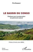 Couverture du livre « Le bassin du Congo : plaidoyer pour la préservation du patrimoine naturel » de Fira Dubinsky aux éditions Editions L'harmattan