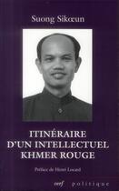 Couverture du livre « Itineraire d'un intellectuel khmer rouge » de Suong Sikoen aux éditions Cerf