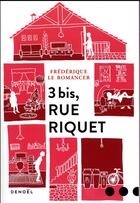 Couverture du livre « 3 bis, rue Riquet » de Frederique Le Romancer aux éditions Denoel