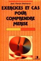 Couverture du livre « Exercices et cas pour comprendre Merise » de Matheron aux éditions Eyrolles