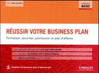 Couverture du livre « Réussir votre business plan ; formaliser, sécuriser, promouvoir un plan d'affaires » de Thierry Des Lauriers aux éditions Eyrolles
