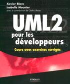 Couverture du livre « UML 2 pour les développeurs ; cours avec exercices corrigés » de Blanc/Mounier aux éditions Eyrolles