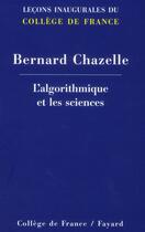 Couverture du livre « L'algorithmique et les sciences » de Bernard Chazelle aux éditions Fayard