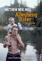 Couverture du livre « Allegheny river » de Matthew Neill Null aux éditions Albin Michel