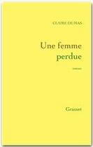Couverture du livre « Une femme perdue » de Claire Dumas aux éditions Grasset Et Fasquelle