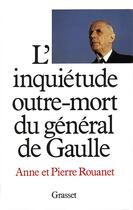 Couverture du livre « L'inquiétude outre-mort du général de Gaulle » de Rouanet aux éditions Grasset Et Fasquelle