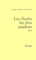 Couverture du livre « Les forêts les plus sombres » de Marie-Odile Beauvais aux éditions Grasset