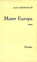 Couverture du livre « Mater-Europa » de Jean Ethier-Blais aux éditions Grasset