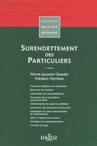 Couverture du livre « Surendettement Des Particuliers ; 2e Edition » de Frederic Ferriere et Pierre-Laurent Chatain aux éditions Dalloz