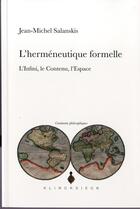Couverture du livre « L'herméneutique formelle ; l'infini, le continu, l'espace » de Jean-Michel Salanskis aux éditions Klincksieck