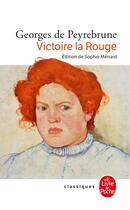 Couverture du livre « Victoire la Rouge » de Georges De Peyrebrune aux éditions Le Livre De Poche