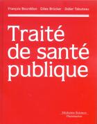 Couverture du livre « Traite de sante publique (collection traites) » de Francois Bourdillon aux éditions Lavoisier Medecine Sciences