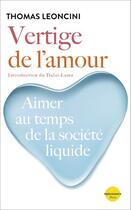 Couverture du livre « Vertige de l'amour : aimer au temps de la société liquide » de Thomas Leoncini et Marine Castellucci aux éditions Plon