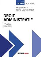 Couverture du livre « Droit administratif (18e édition) » de Jacques Petit et Pierre-Laurent Frier aux éditions Lgdj