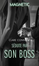 Couverture du livre « Séduite par son boss » de Clare Connelly aux éditions Harlequin