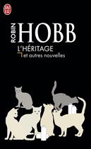 Couverture du livre « L'héritage et autres nouvelles » de Robin Hobb aux éditions J'ai Lu