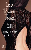 Couverture du livre « Celle que je suis » de Lisa Renee Jones aux éditions Epagine