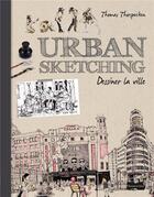 Couverture du livre « Dessiner la ville » de Thomas Thorspecken aux éditions Dessain Et Tolra