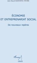 Couverture du livre « Économie et entreprenariat social ; de nouveaux repères » de Jules Marcel Mandeng Nyobe aux éditions L'harmattan
