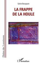 Couverture du livre « La frappe de la houle » de Sylvie Bourgouin aux éditions L'harmattan