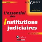 Couverture du livre « L'essentiel des institutions judiciaires 2014-2015 » de Natalie Fricero aux éditions Gualino